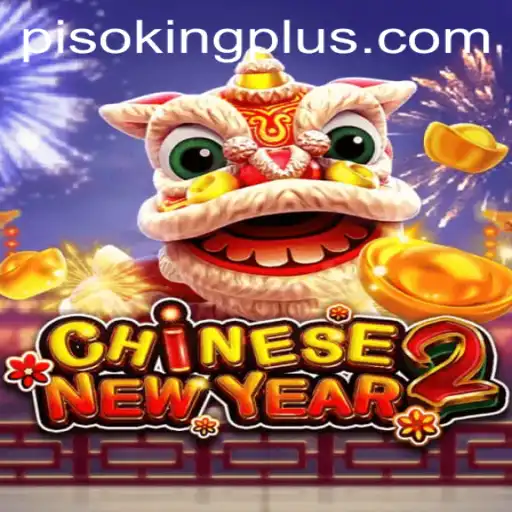 Exploring the Exciting World of CHINESENEWYEAR2: The Thrills of PISO KING