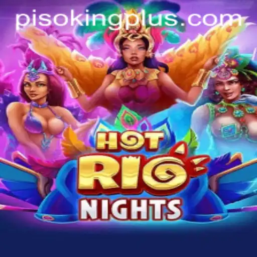 HotRioNights: Discover the Passionate World of PISO KING
