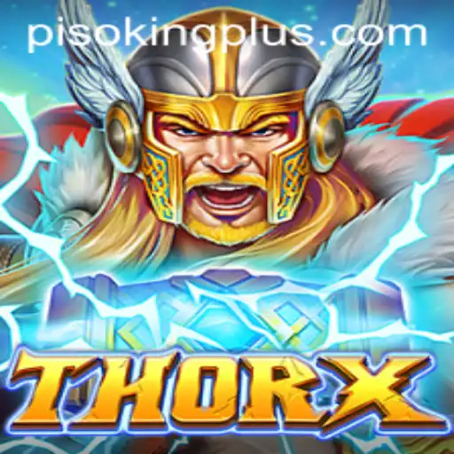 ThorX: The Rising Tide in PISO KING's Realm