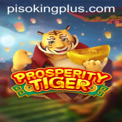 ProsperityTiger: Unveiling the Exciting World of PISO KING